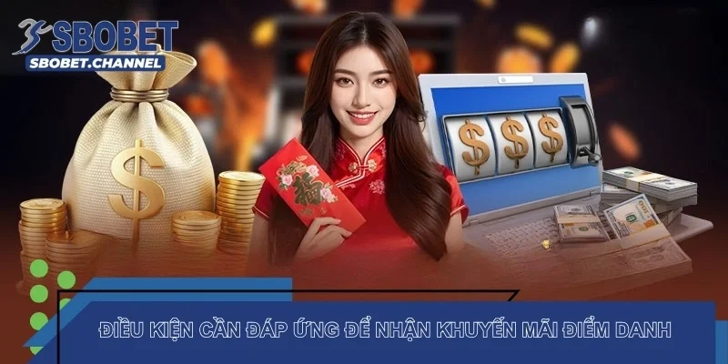 Điều kiện cần đáp ứng để nhận khuyến mãi điểm danh